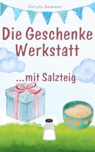 Die Geschenkewerkstatt... Salzteig