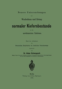 Neuere Untersuchungen über Wachsthum und Ertrag normaler Kiefernbestände in der norddeutschen Tiefebene