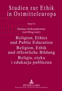 Religion, Ethics and Public Education- Religion, Ethik und oeffentliche Bildung- Religia, etyka i edukacja publiczna