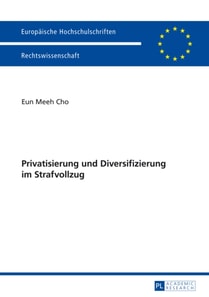 Privatisierung und Diversifizierung im Strafvollzug
