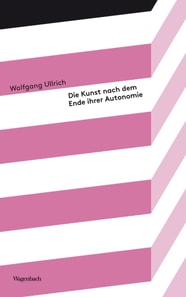 Die Kunst nach dem Ende ihrer Autonomie