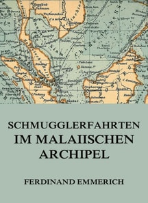 Schmugglerfahrten im malaiischen Archipel