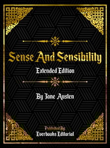 Sense And Sensibility (Extended Edition) - By Jane Austen