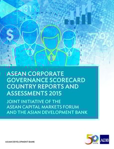 ASEAN Corporate Governance Scorecard Country Reports and Assessments 2015