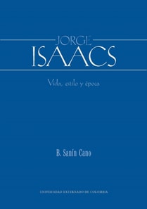 Jorge Isaacs. Vida, estilo y época