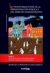 Las transformaciones de la administración pública y del derecho administrativo. Tomo II