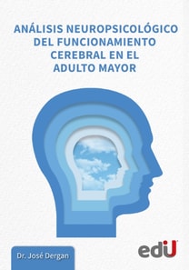 Análisis neuropsicológico del funcionamiento cerebral en el adulto mayor