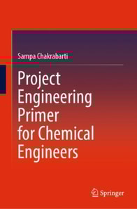 Project Engineering Primer for Chemical Engineers