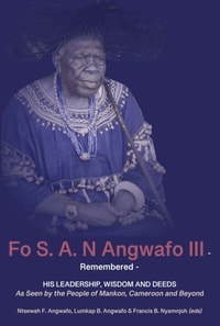 Angwafo: Fo S. A. N Angwafo III Remembered