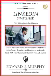 Linkedin Simplified: Executive Coach Reveals How to Use Linkedin to Find Jobs, Contact Recruiters and Employers, and Apply Easily with Their Resumes to Support Your Job Search.
