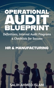 Operational Audit Blueprint Definitions, Internal Audit Programs and Checklists for Success - HR & Manufacturing