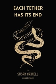 Each Tether Has Its End [Short Story]