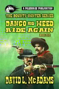 Dango Durango - The Bounty Hunter Series - Dango and Weed Ride Again - Book 1