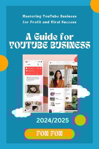 Mastering YouTube Business for Profit and Viral Success