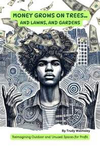 Money Grows on Trees... and Lawns and Gardens