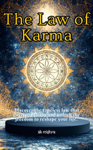 Law of Karma: Understanding Cause, Effect, and Spiritual Freedom