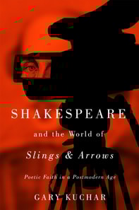 Shakespeare and the World of &quote;Slings & Arrows&quote;