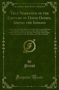 True Narrative of the Capture of David Ogden, Among the Indians