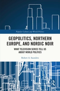 Geopolitics, Northern Europe, and Nordic Noir