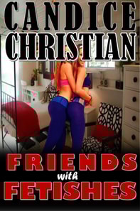 Friends with Fetishes