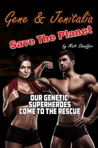 Gene & Jenitalia Save The Planet