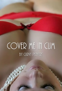 Cover Me In Cum