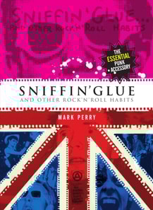 Sniffin' Glue... And Other Rock 'n' Roll Habits