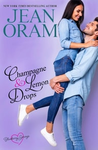 Champagne and Lemon Drops: A Blueberry Springs Sweet Romance