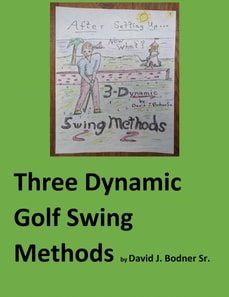 Three Dynamic Golf Swing Methods