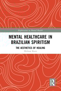 Mental Healthcare in Brazilian Spiritism: The Aesthetics of Healing
