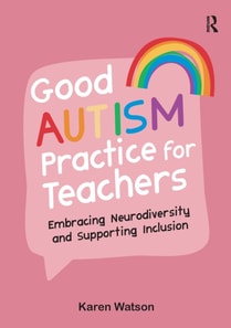 Good Autism Practice for Teachers