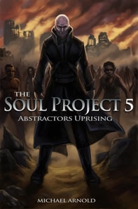 Soul Project Part 5 Abstractors Uprising