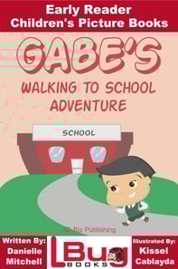Gabe's Walking to School Adventure: Early Reader - Children's Picture Books