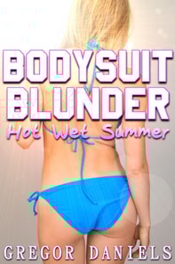 Bodysuit Blunder: Hot Wet Summer