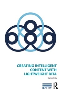 Creating Intelligent Content with Lightweight DITA