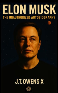 Elon Musk: The Unauthorized Autobiography