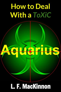 How To Deal With A Toxic Aquarius