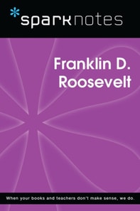 Franklin D. Roosevelt (SparkNotes Biography Guide)
