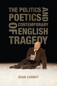 Politics and Poetics of Contemporary English Tragedy