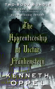 Kenneth Oppel's The Apprenticeship of Victor Frankenstein: Two-Book Bundle