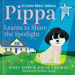Pippa Learns to Share the Spotlight (The Daystar Dogs)