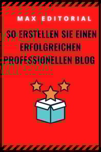  So erstellen Sie einen erfolgreichen professionellen Blog 