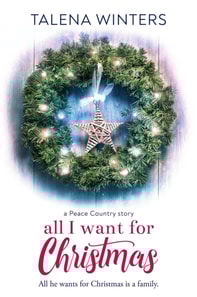 All I Want for Christmas: A Peace Country Story