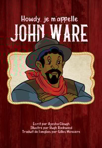 Howdy, je m'appelle John Ware