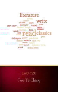 Lao Tzu : Tao Te Ching : A Book About the Way and the Power of the Way