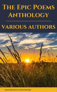 Epic Poems Anthology : The Iliad, The Odyssey, The Aeneid, The Divine Comedy...
