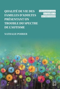 Qualite de vie des familles d'adultes presentant un trouble du spectre de l'autisme