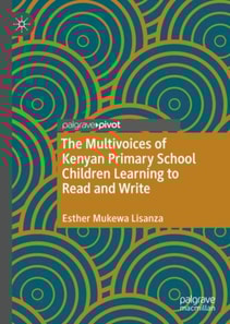 Multivoices of Kenyan Primary School Children Learning to Read and Write