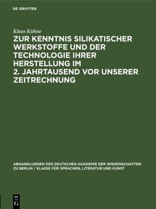 Zur Kenntnis silikatischer Werkstoffe und der Technologie ihrer Herstellung im 2. Jahrtausend vor unserer Zeitrechnung