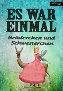 Es war einmal - Brüderchen und Schwesterchen